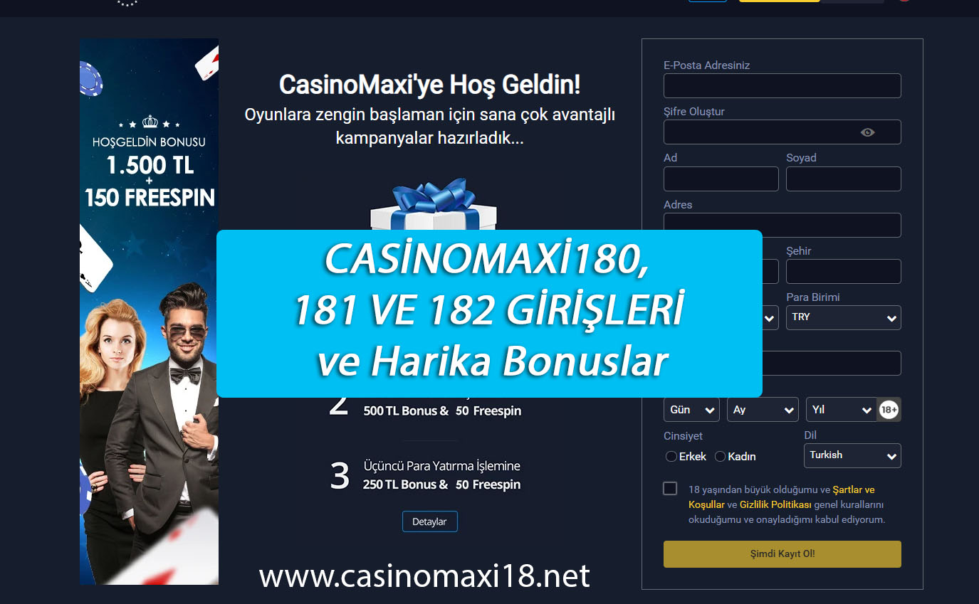 Casinomaxi180, 181 ve 182 Girişleri ve harika Bonuslar